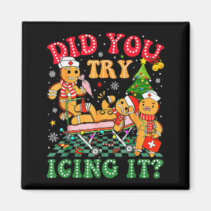Funny Christmas Nurse Did You Try Icing It_ Ginger Magnet