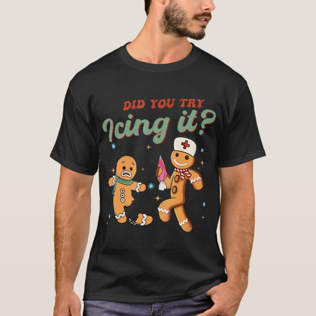 Funny Christmas Nurse Did You Try Icing It T-Shirt (Front)