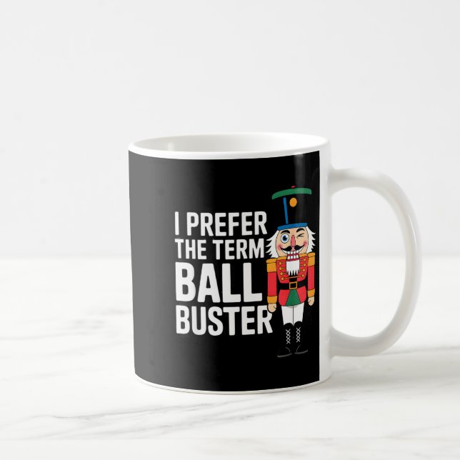 Funny Christmas Nutcracker- Ball Buster Funny Mens Coffee Mug (Right)