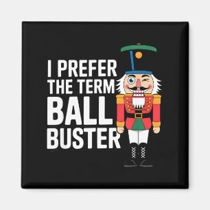 Funny Christmas Nutcracker- Ball Buster Funny Mens Magnet
