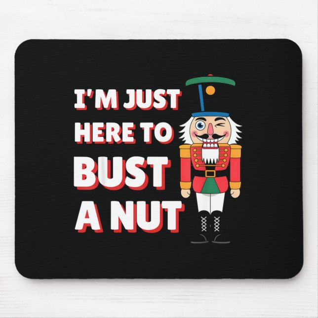 Funny Christmas Nutcracker- Bust A Nut Funny Mens  Mouse Pad (Front)