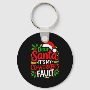 Funny Christmas Office Dear Santa It's My Coworker Key Ring