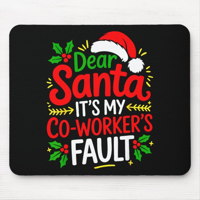 Funny Christmas Office Dear Santa It's My Coworker Mouse Pad (Front)