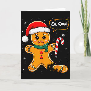 Funny Christmas Oh Snap Gingerbread Man Cookie X M Card