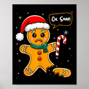 Funny Christmas Oh Snap Gingerbread Man Cookie X M Poster