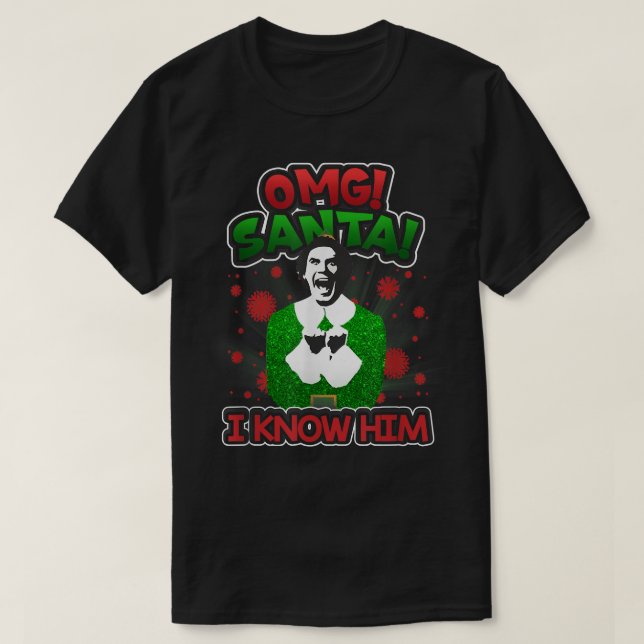 Funny Christmas OMG Santa I Know Him Xmas 2021  T-Shirt (Design Front)