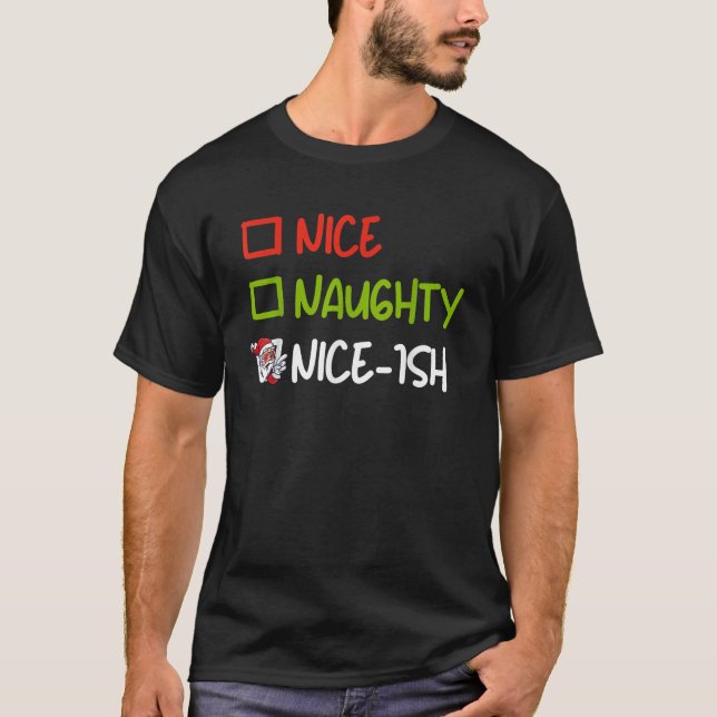 Funny Christmas Pajama Nice Naughty Nice Ish Xmas  T-Shirt (Front)