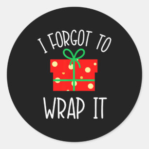 Funny Christmas Pregnancy Announcement I Forgot To Classic Round Sticker