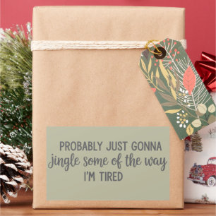 Funny Christmas Probably Just Gonna Jingle Tired  Rectangular Sticker