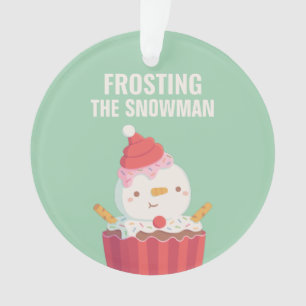 Funny Christmas Pun, Frosting The Snowman Cupcake Ornament