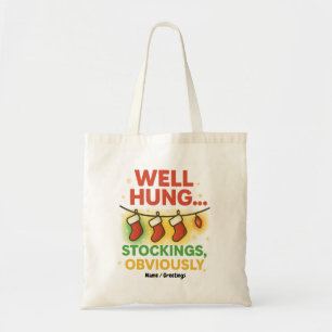 Funny Christmas Pun “Well Hung Stockings Obviously Tote Bag