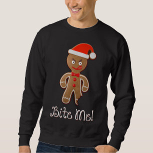 Funny Christmas Quote Saying Gingerbread Man Bite  Sweatshirt