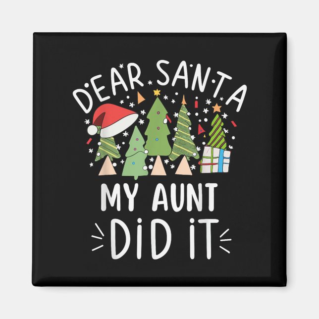 Funny Christmas Quote Sayings Dear Santa My Aunt D Magnet (Front)