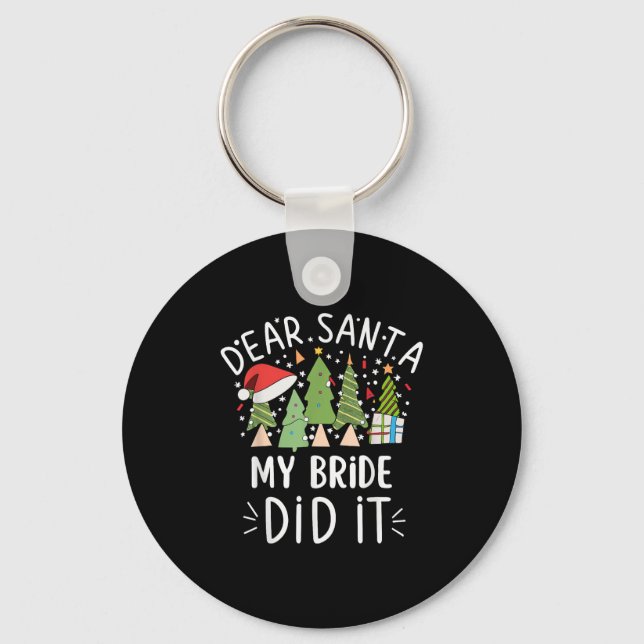 Funny Christmas Quote Sayings Dear Santa My Bride  Key Ring (Front)