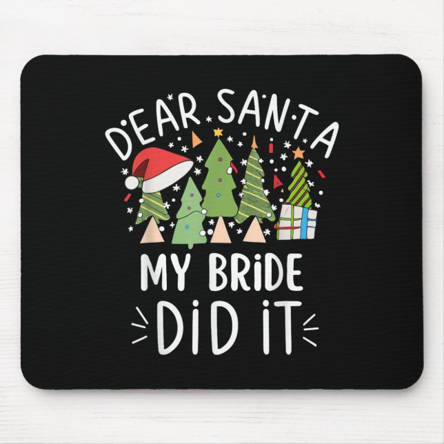 Funny Christmas Quote Sayings Dear Santa My Bride  Mouse Pad (Front)
