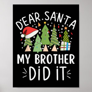 Funny Christmas Quote Sayings Dear Santa My Brothe Poster