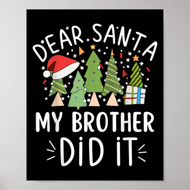 Funny Christmas Quote Sayings Dear Santa My Brothe Poster (Front)