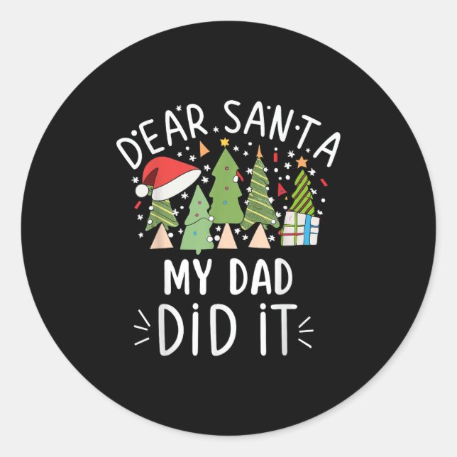Funny Christmas Quote Sayings Dear Santa My Dad Di Classic Round Sticker (Front)