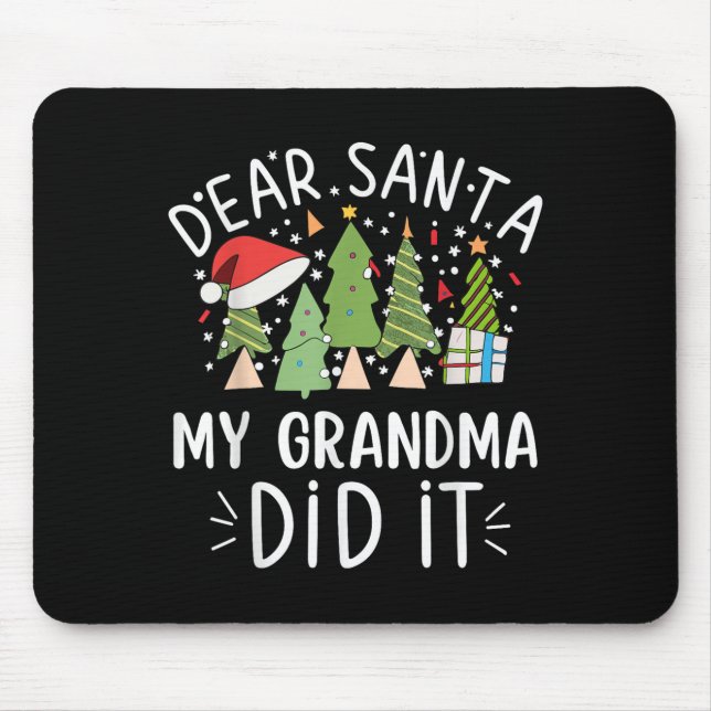 Funny Christmas Quote Sayings Dear Santa My Grandm Mouse Pad (Front)