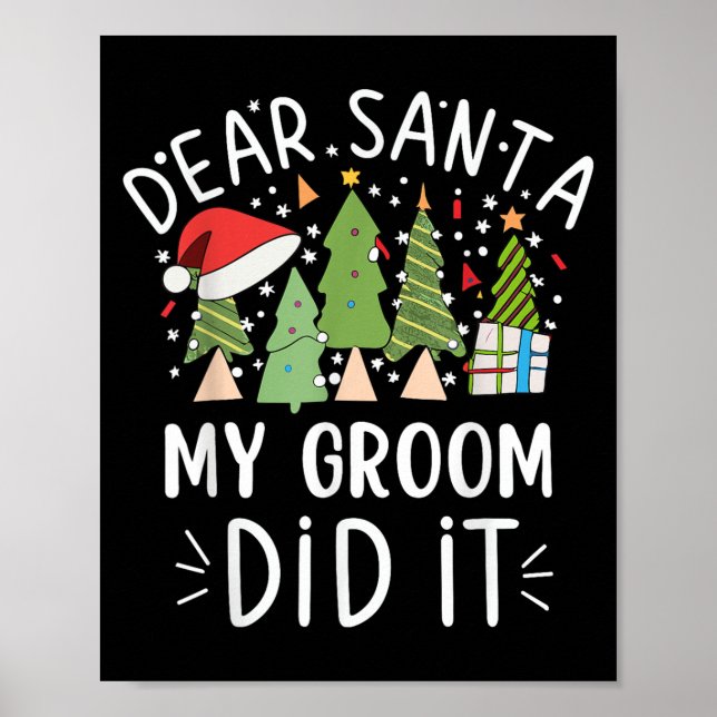 Funny Christmas Quote Sayings Dear Santa My Groom  Poster (Front)