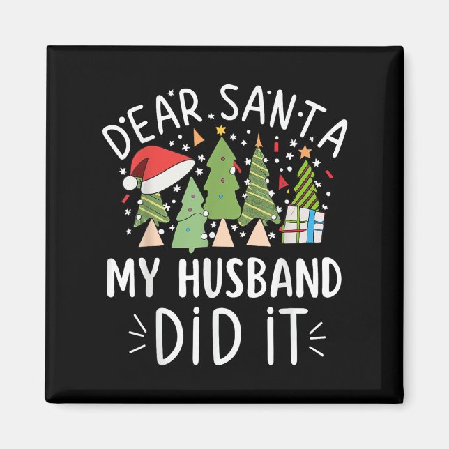 Funny Christmas Quote Sayings Dear Santa My Husban Magnet (Front)