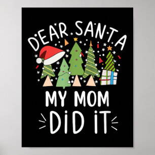 Funny Christmas Quote Sayings Dear Santa My Mom Di Poster