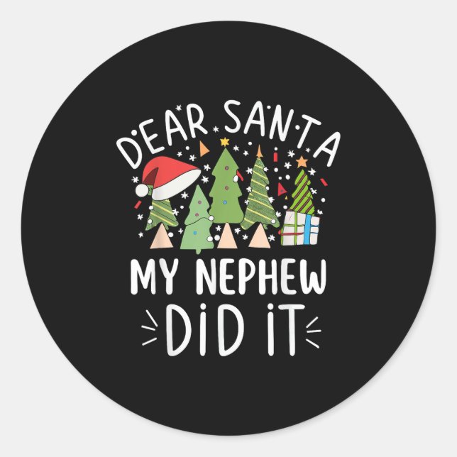 Funny Christmas Quote Sayings Dear Santa My Nephew Classic Round Sticker (Front)