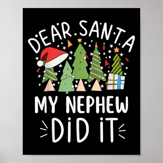 Funny Christmas Quote Sayings Dear Santa My Nephew Poster (Front)