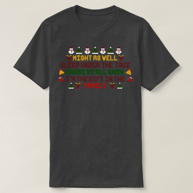 Funny Christmas Quote T-Shirt (Design Front)
