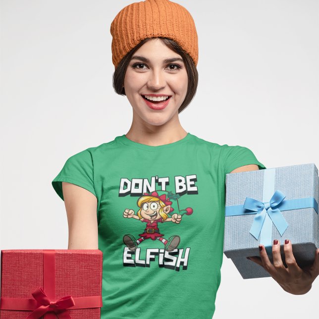 Funny Christmas Quoted Don't Be Elfish T-Shirt (Creator Uploaded)
