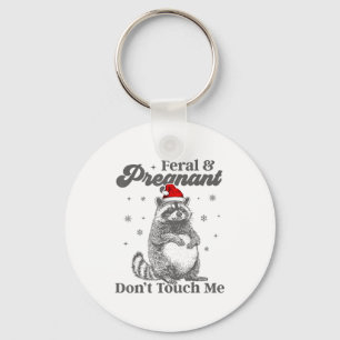 Funny Christmas Raccoon Feral And Pregnant Don't T Key Ring