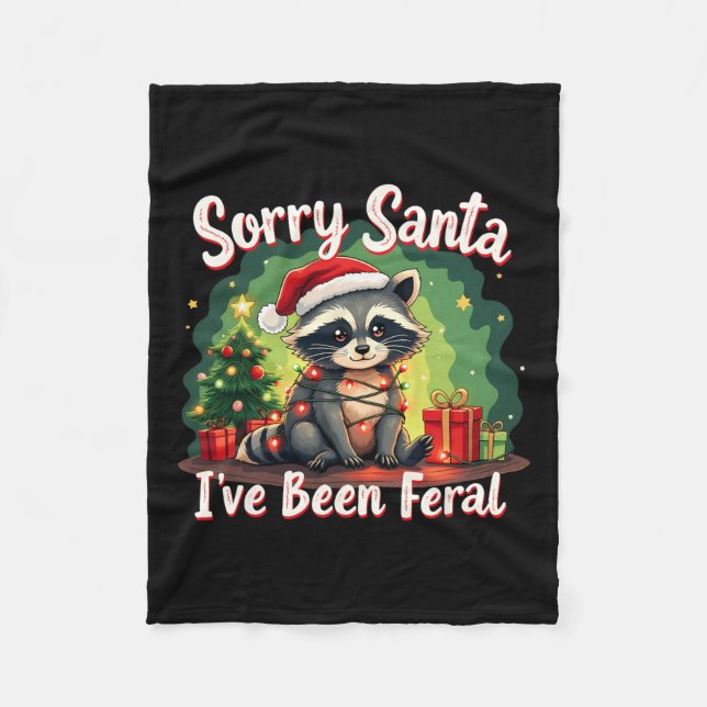 Funny Christmas Racoon Meme Sorry Santa I've Been Fleece Blanket (Front)