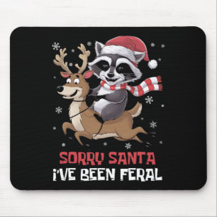 Funny Christmas Racoon Meme Sorry Santa I've Been Mouse Pad