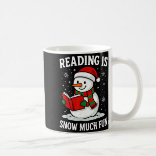 Funny Christmas Reading Is Snow Much Snowman Book  Coffee Mug