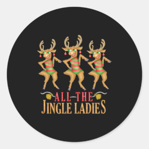 Funny Christmas Reindeer All The Jingle Ladies Classic Round Sticker