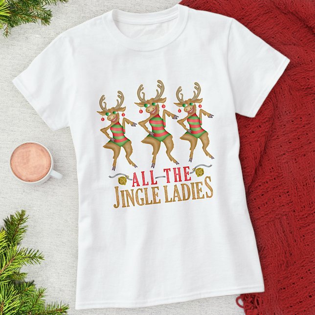 Funny Christmas Reindeer All the Jingle Ladies T-Shirt (Creator Uploaded)