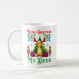 Funny Christmas Reindeer, Merry Christmas My Deer Coffee Mug