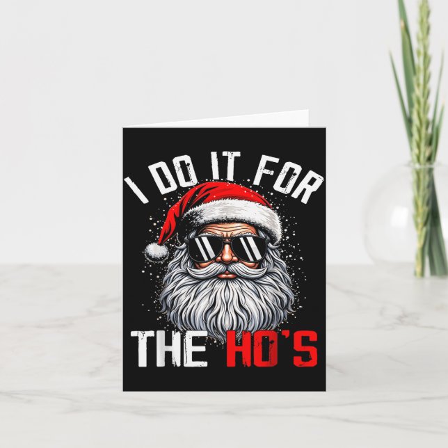 Funny Christmas Santa Claus I Do It For The Hos Cu Card (Front)