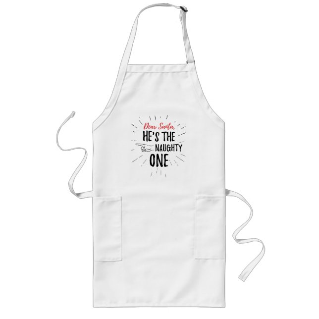 Funny Christmas Santa He's The Naughty One Long Apron (Front)