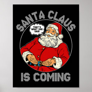 Funny Christmas - Santa Is Coming Ugly Sweater Par Poster