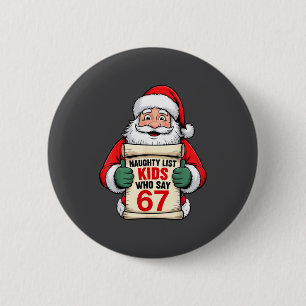 Funny Christmas Santa Naughty List Kids Who Say 67 6 Cm Round Badge