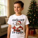 Funny Christmas Santa Says Six Seven 67 Kids T-Shirt<br><div class="desc">Funny Christmas Santa Says Six Seven 67 Kids T-Shirt features a cheerful Santa with the text "Santa says six seven" in modern script typography captures the fun and joyful spirit of the holidays with a festive theme and happy holiday mood. Perfect for Christmas gifts, Christmas party apparel and holiday celebrations,...</div>