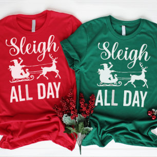Funny Christmas Santa Sleigh All Day  T-Shirt