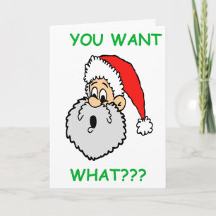 Funny Christmas Santa Surprised You Want What Xmas Holiday Card