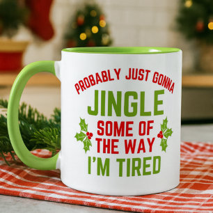 Funny Christmas Saying Jingle Some of the Way Mug