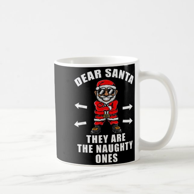 Funny Christmas Shirt Dear Santa They Are The Naug Coffee Mug (Right)