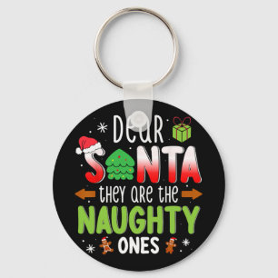 Funny Christmas Shirt Dear Santa They Are The Naug Key Ring