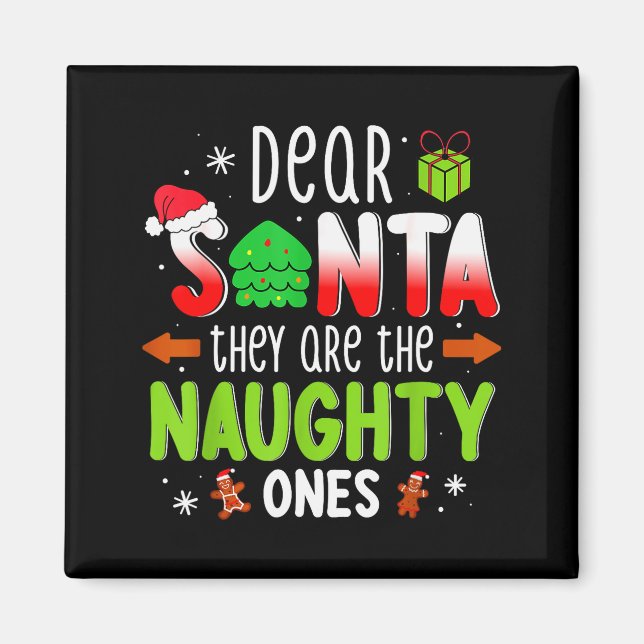 Funny Christmas Shirt Dear Santa They Are The Naug Magnet (Front)
