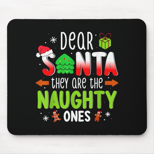 Funny Christmas Shirt Dear Santa They Are The Naug Mouse Pad (Front)