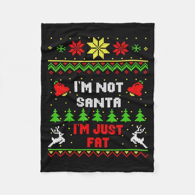 Funny Christmas Shirt. I'm Not Santa, I'm Just Fat Fleece Blanket (Front)